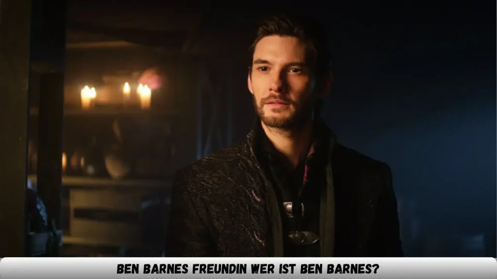 ben barnes freundin Wer ist Ben Barnes?