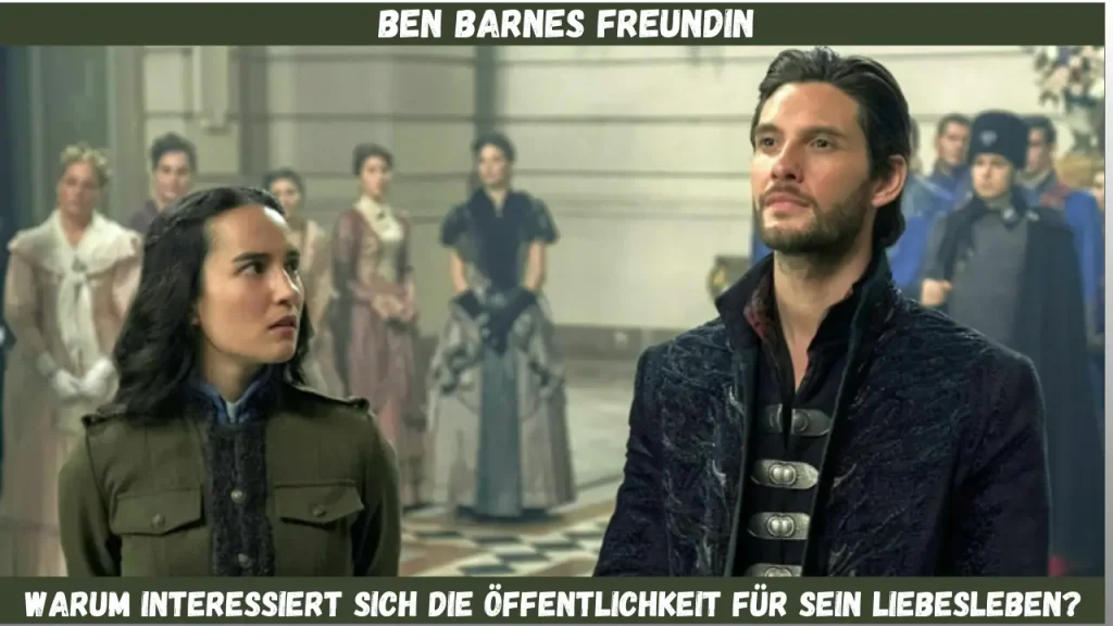 ben barnes freundin Warum interessiert sich die Öffentlichkeit für sein Liebesleben?
