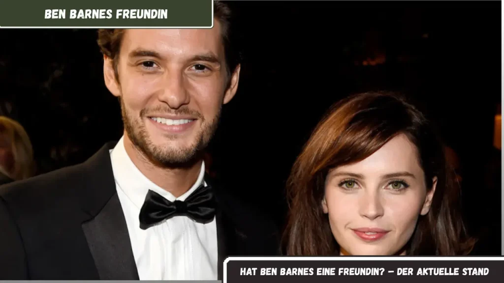 ben barnes freundin Hat Ben Barnes eine Freundin? – Der aktuelle Stand