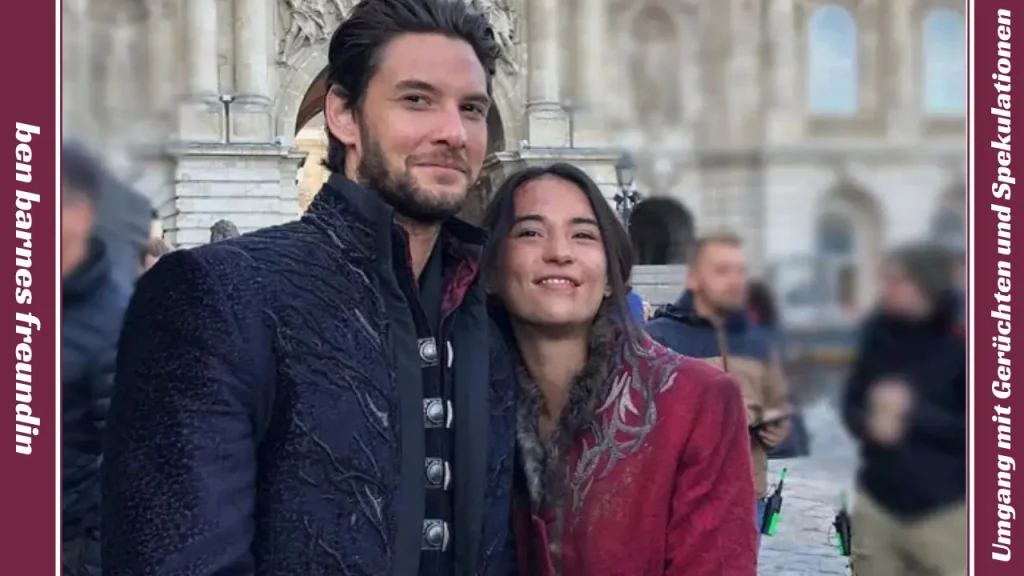 ben barnes freundin Umgang mit Gerüchten und Spekulationen