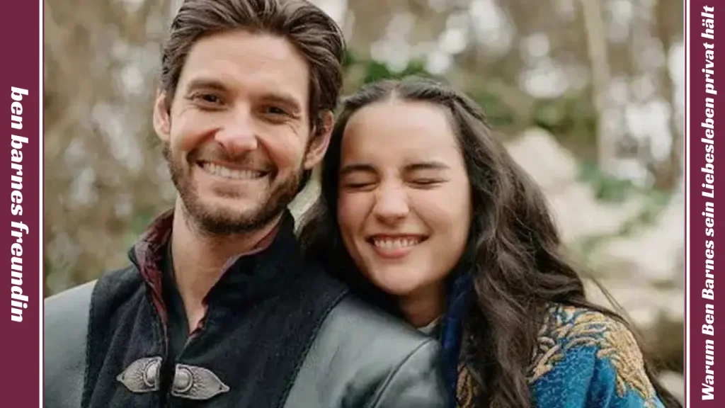 ben barnes freundin Warum Ben Barnes sein Liebesleben privat hält