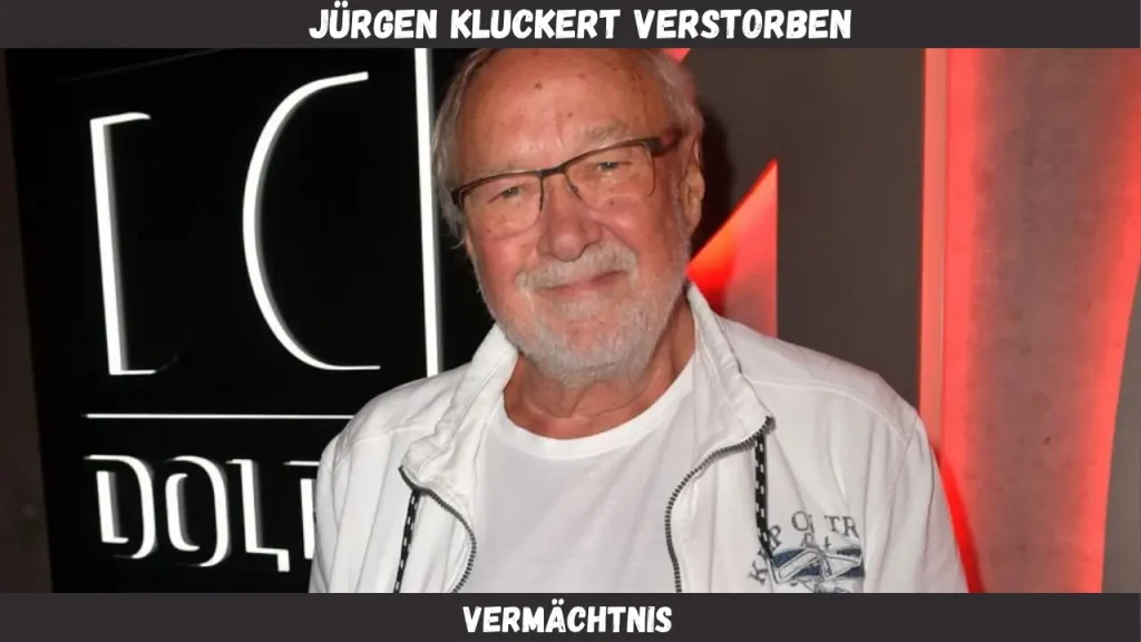 jürgen kluckert verstorben Vermächtnis