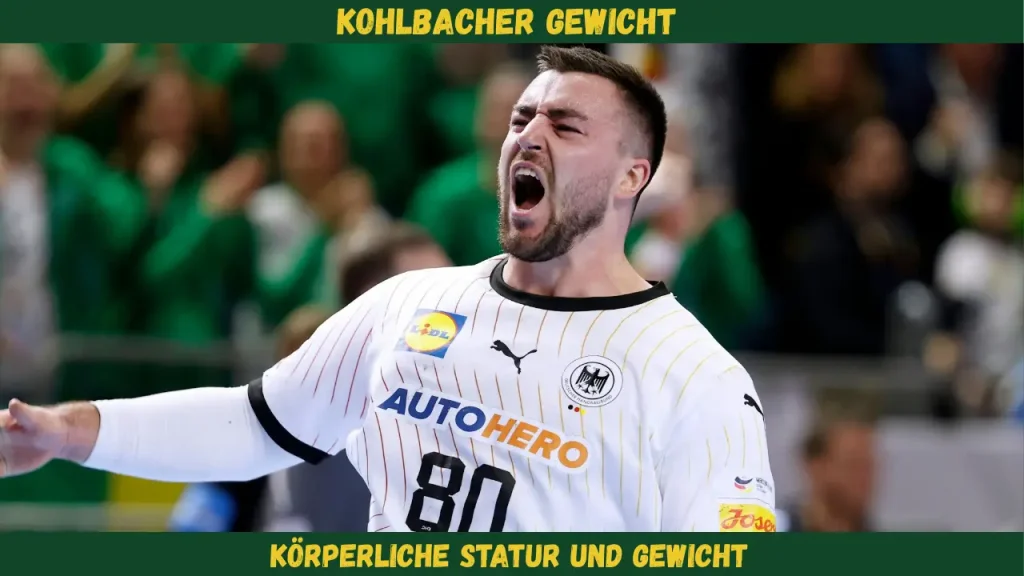 kohlbacher gewicht Körperliche Statur und Gewicht