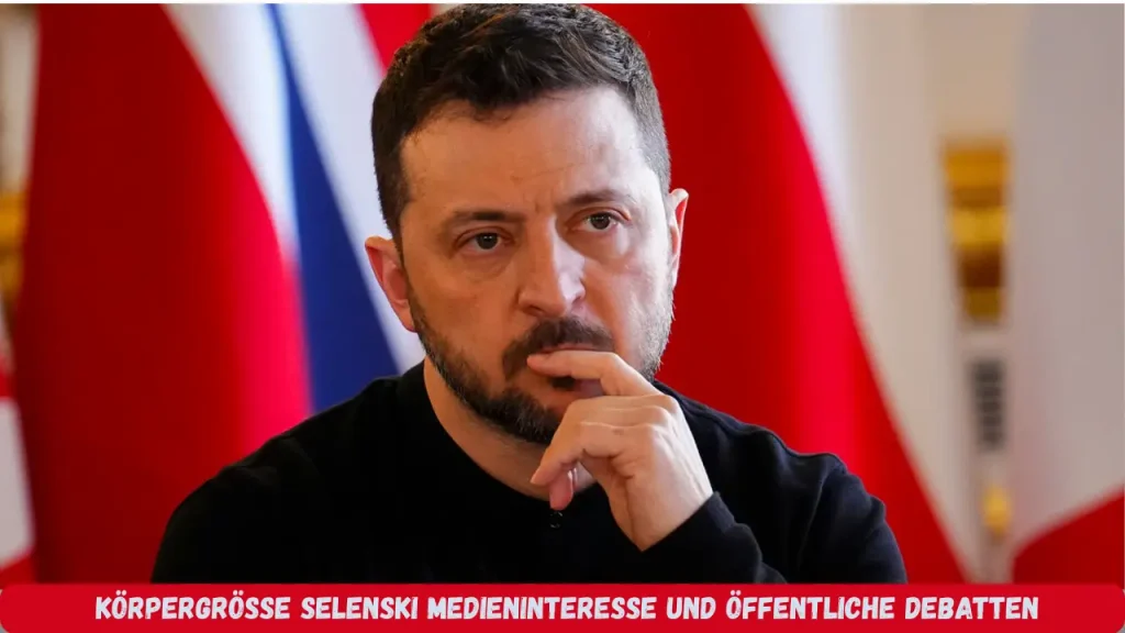 körpergröße selenski Medieninteresse und öffentliche Debatten