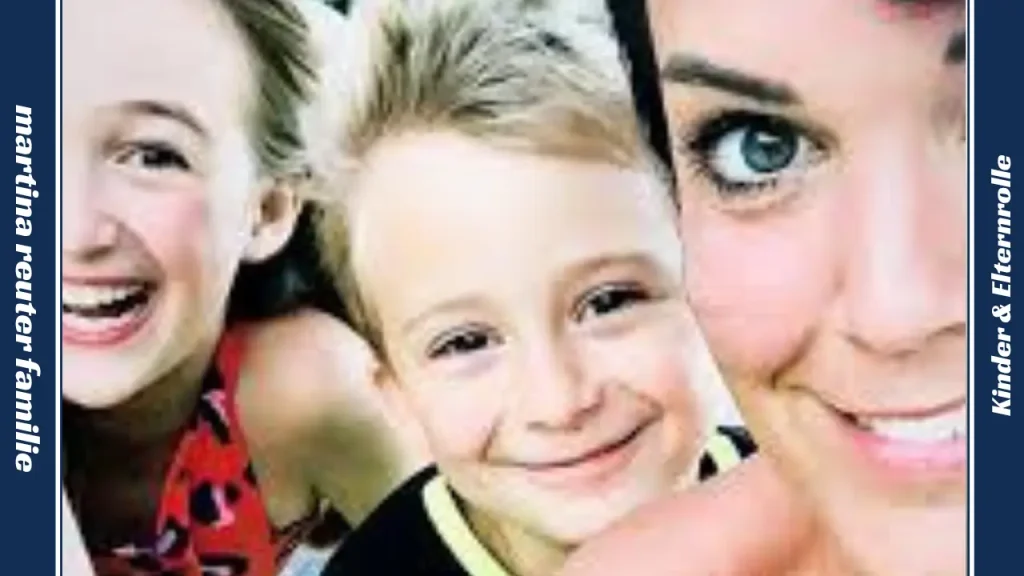 martina reuter familie Kinder & Elternrolle