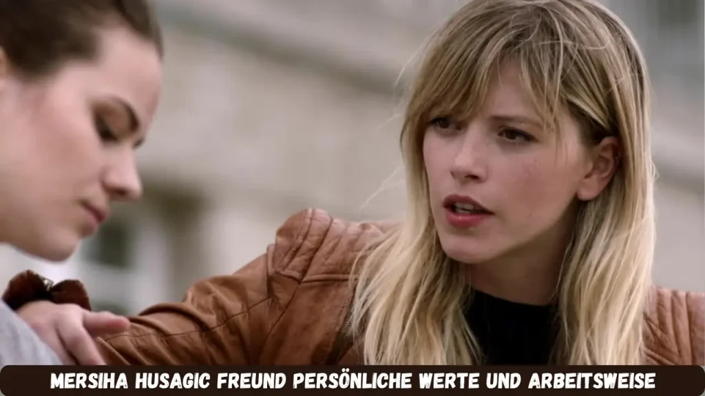 mersiha husagic freund Persönliche Werte und Arbeitsweise
