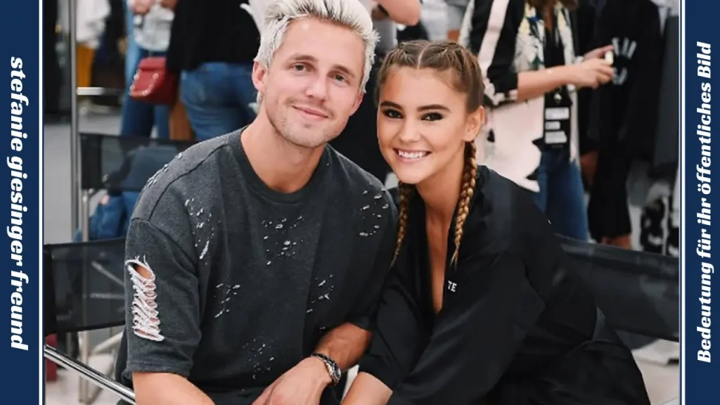 stefanie giesinger freund Bedeutung für ihr öffentliches Bild