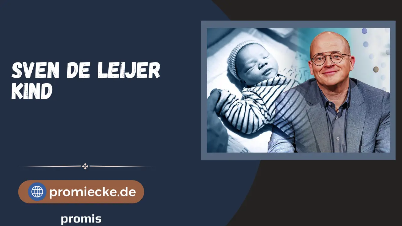 „Sven de Leijer Kind: Alles über Familie, Kinder und Privatleben 2025“