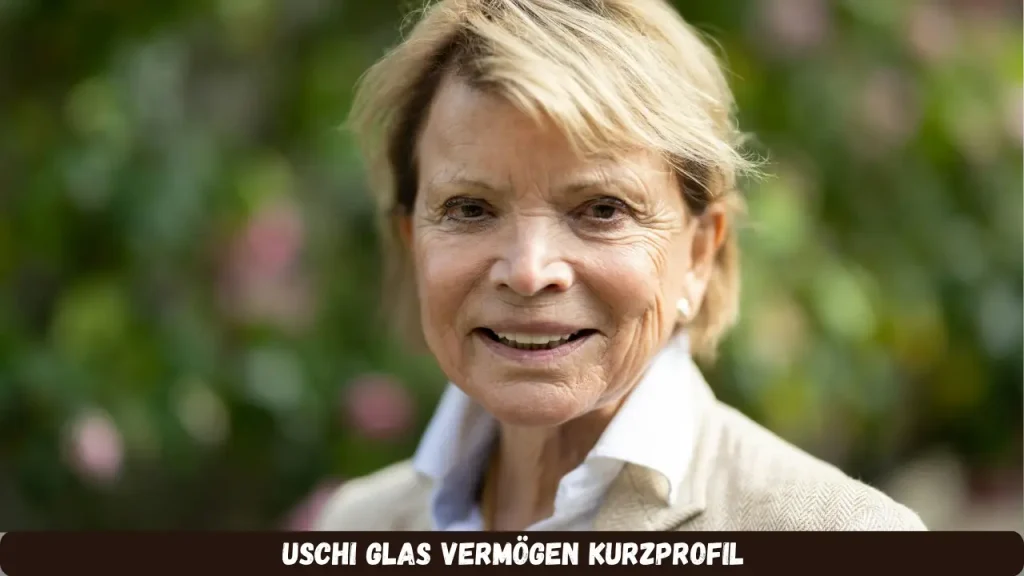 uschi glas vermögen Kurzprofil