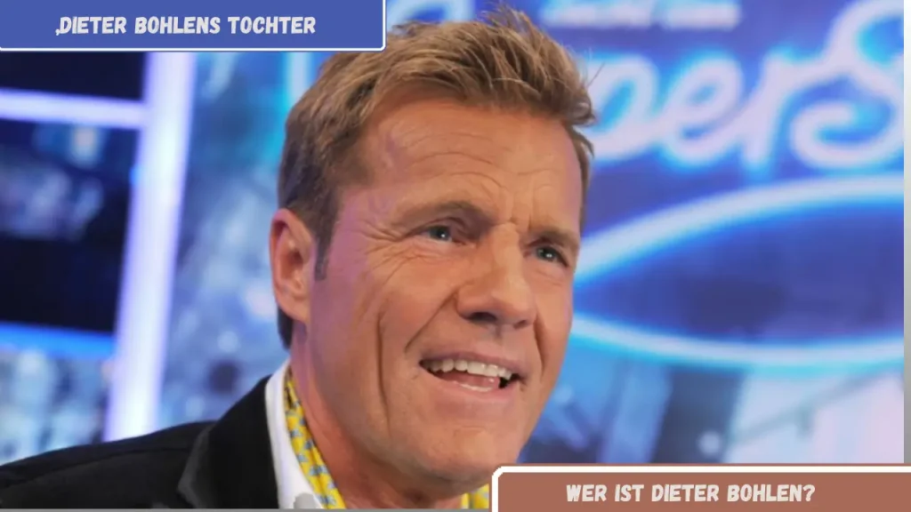 „Dieter Bohlens Tochter Wer ist Dieter Bohlen?
