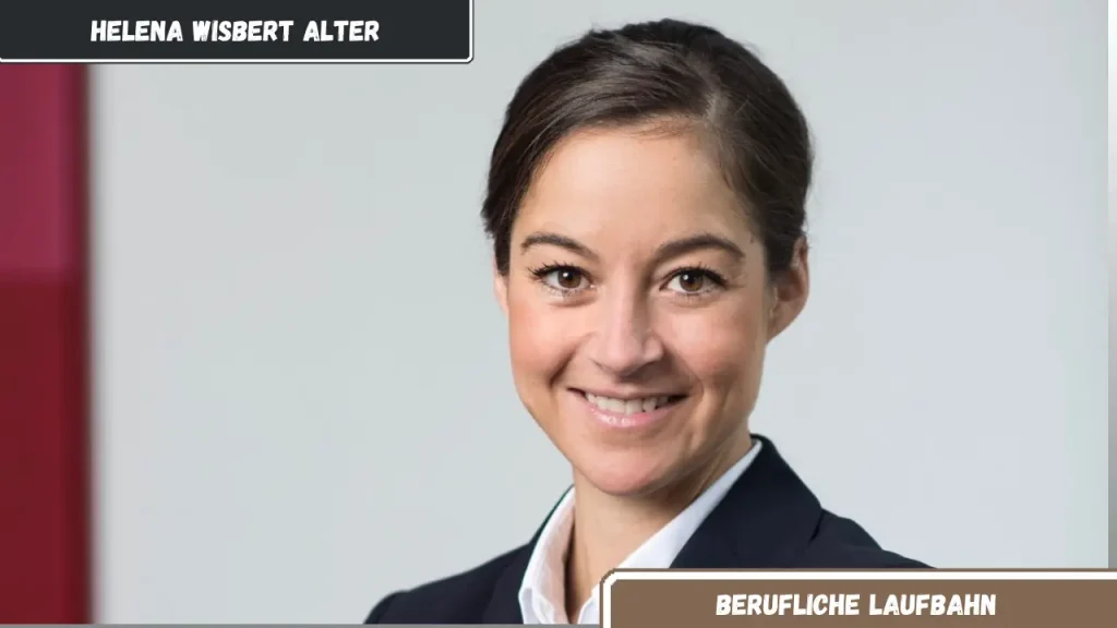 helena wisbert alter Berufliche Laufbahn