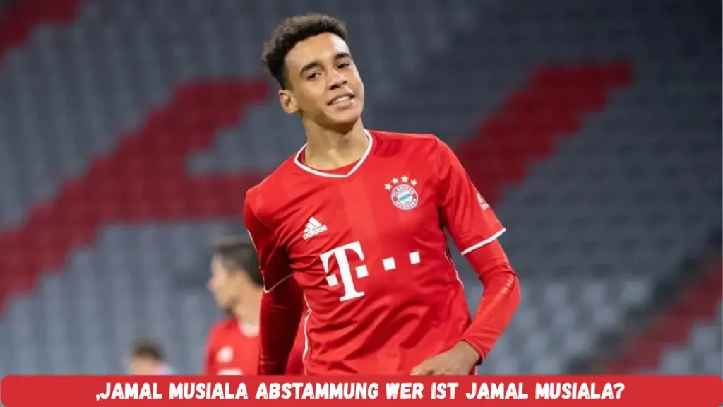 „Jamal Musiala Abstammung Wer ist Jamal Musiala?