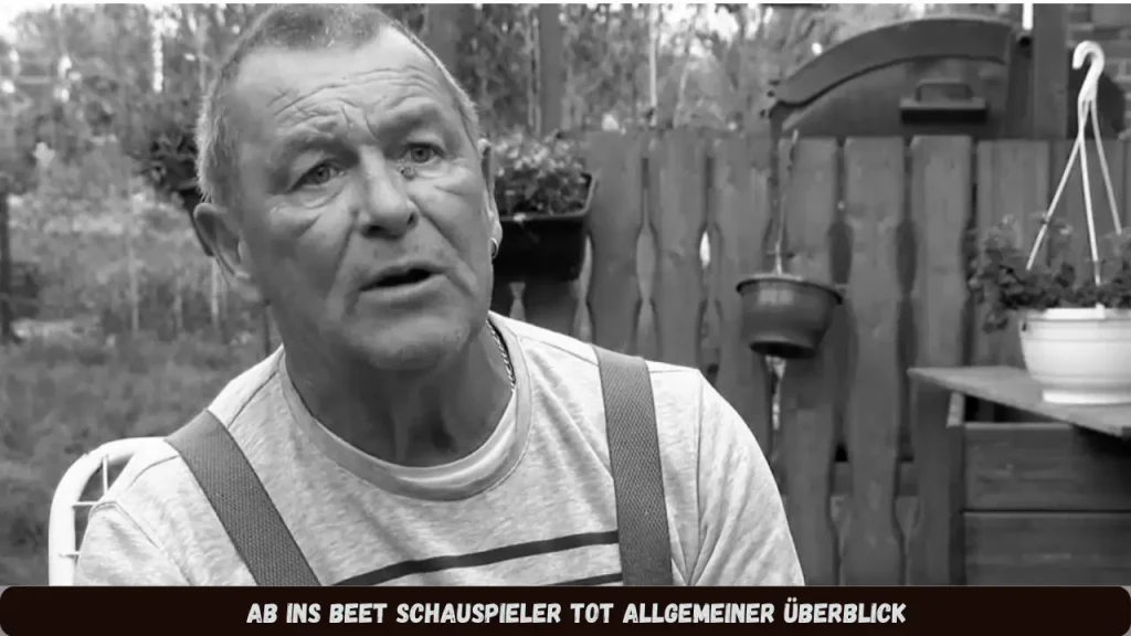 Ab ins Beet Schauspieler tot Allgemeiner Überblick