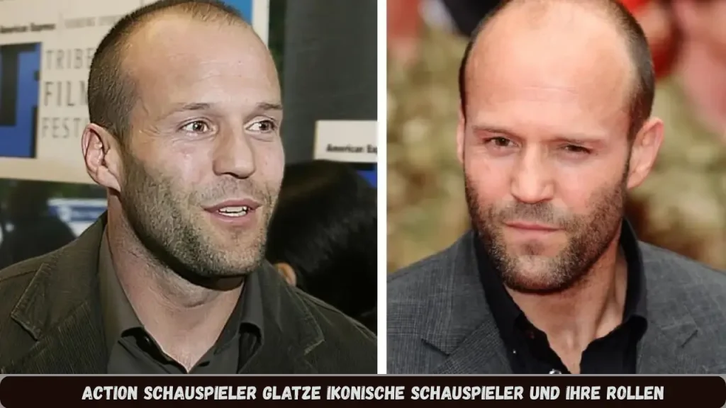 Action Schauspieler Glatze Ikonische Schauspieler und ihre Rollen