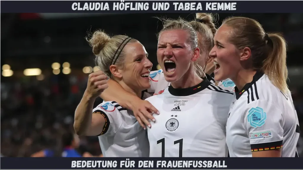 Claudia Höfling und Tabea Kemme Bedeutung für den Frauenfußball