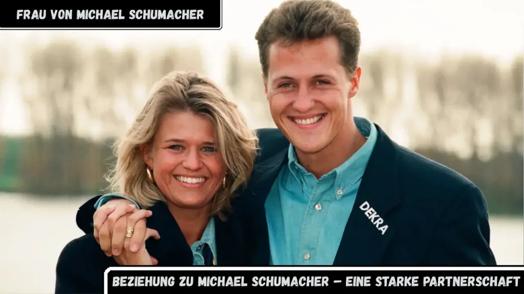 Frau von Michael Schumacher Beziehung zu Michael Schumacher – eine starke Partnerschaft