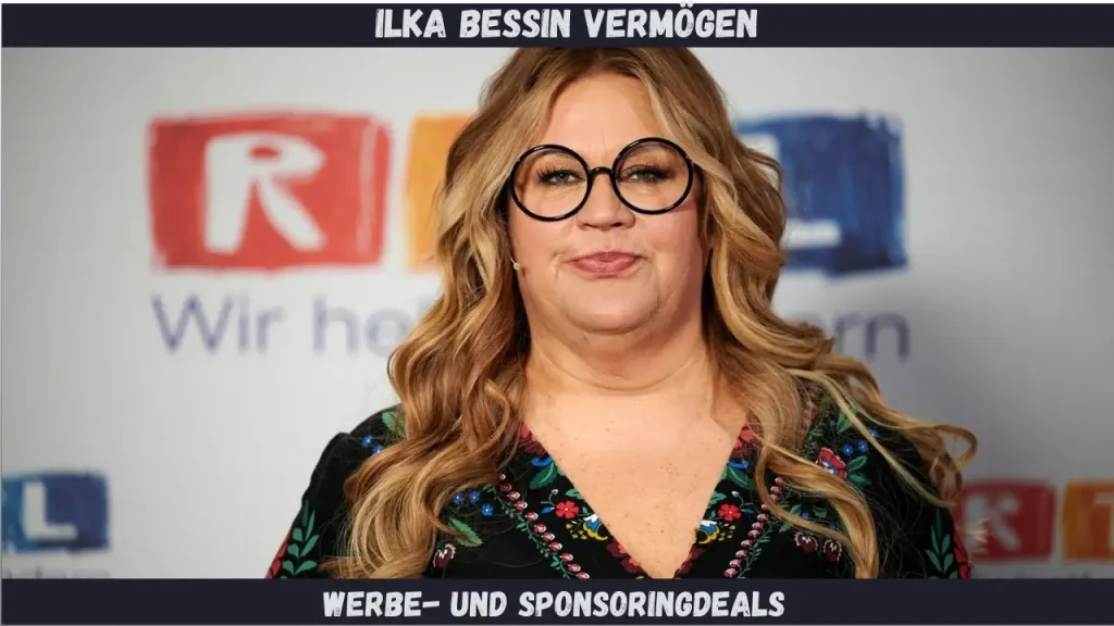 Ilka Bessin Vermögen Werbe- und Sponsoringdeals
