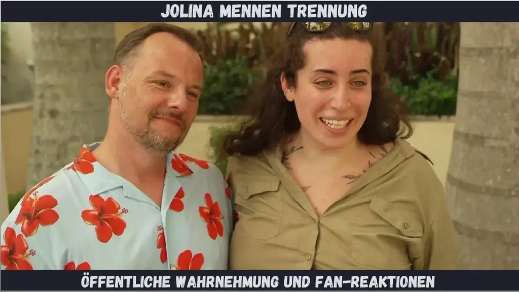 Jolina Mennen Trennung Öffentliche Wahrnehmung und Fan-Reaktionen