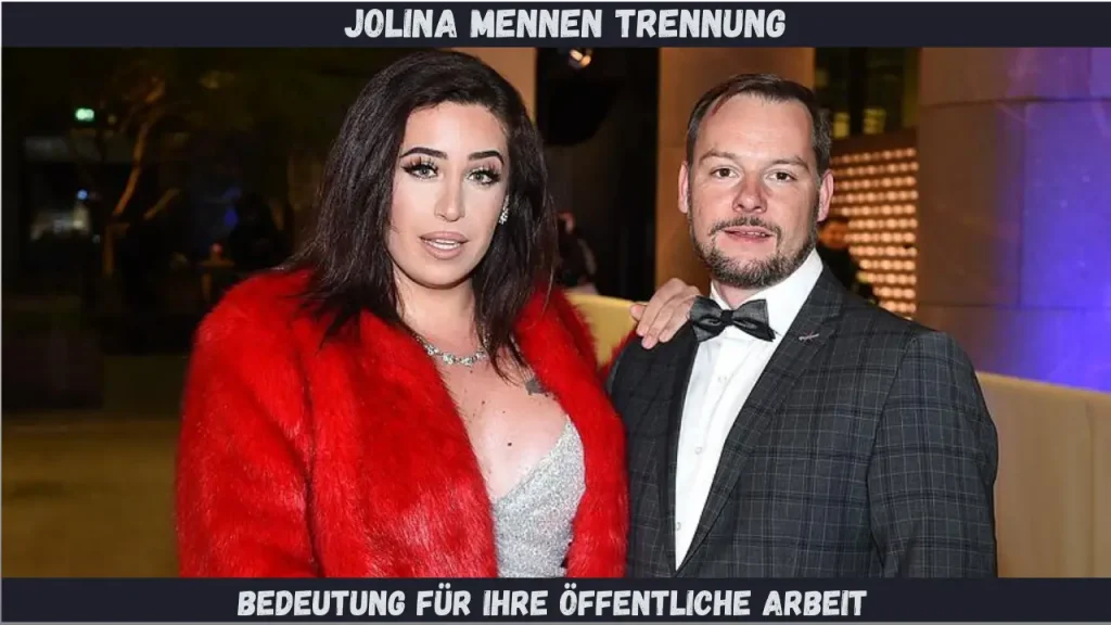 Jolina Mennen Trennung Bedeutung für ihre öffentliche Arbeit