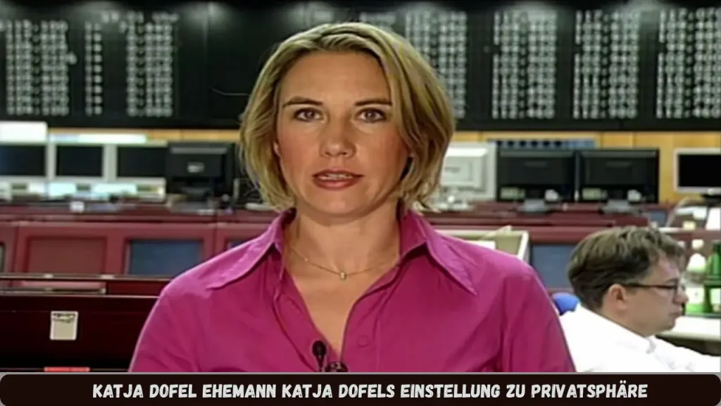 Katja Dofel Ehemann Katja Dofels Einstellung zu Privatsphäre