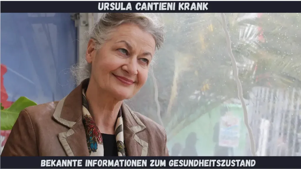 Ursula Cantieni krank Bekannte Informationen zum Gesundheitszustand