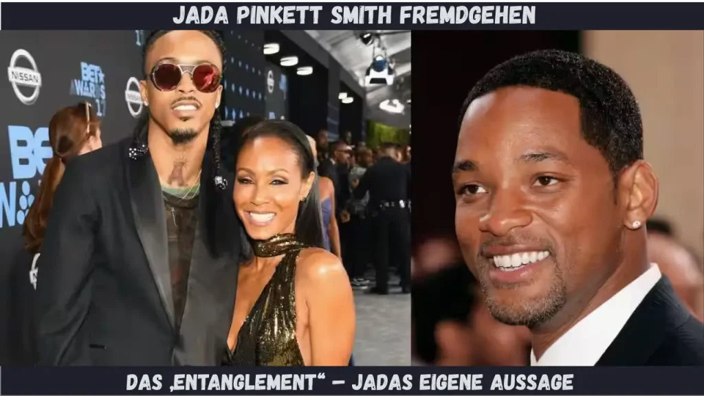 jada pinkett smith fremdgehen  Das „Entanglement“ – Jadas eigene Aussage